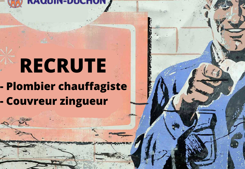 RECRUTE - Plombier chauffagite - Couvreur zingueur